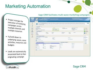 Marketing Automation Campaign Management Sage CRM facilitates multi-wave marketing campaigns  