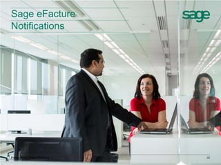 30 
Sage eFacture 
Notifications 
Présentation Sage eFacture 
 