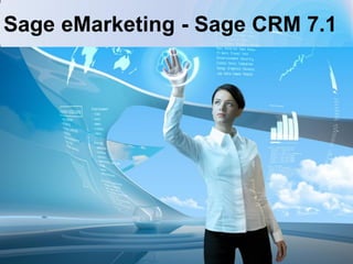 Sage eMarketing - Sage CRM 7.1
 