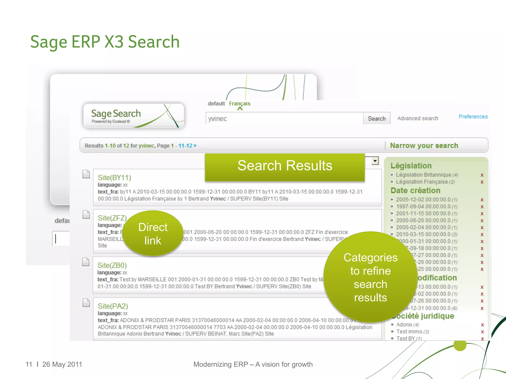 Sage ERP X3 Search




                                         Search Results



                   Direct
                    link
                                                                    Categories
                                                                     to refine
                                                                      search
                                                                      results




11 I 26 May 2011            Modernizing ERP – A vision for growth
 