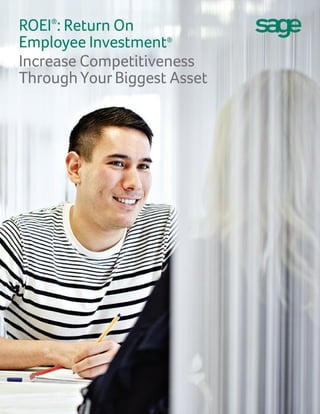 ROEI®: Return On
Employee Investment®
Increase Competitiveness
Through Your Biggest Asset

 