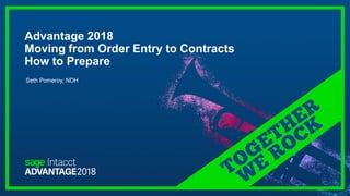 Advantage 2018
Moving from Order Entry to Contracts
How to Prepare
Seth Pomeroy, NDH
 