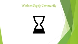 Work on Sagely Community
 