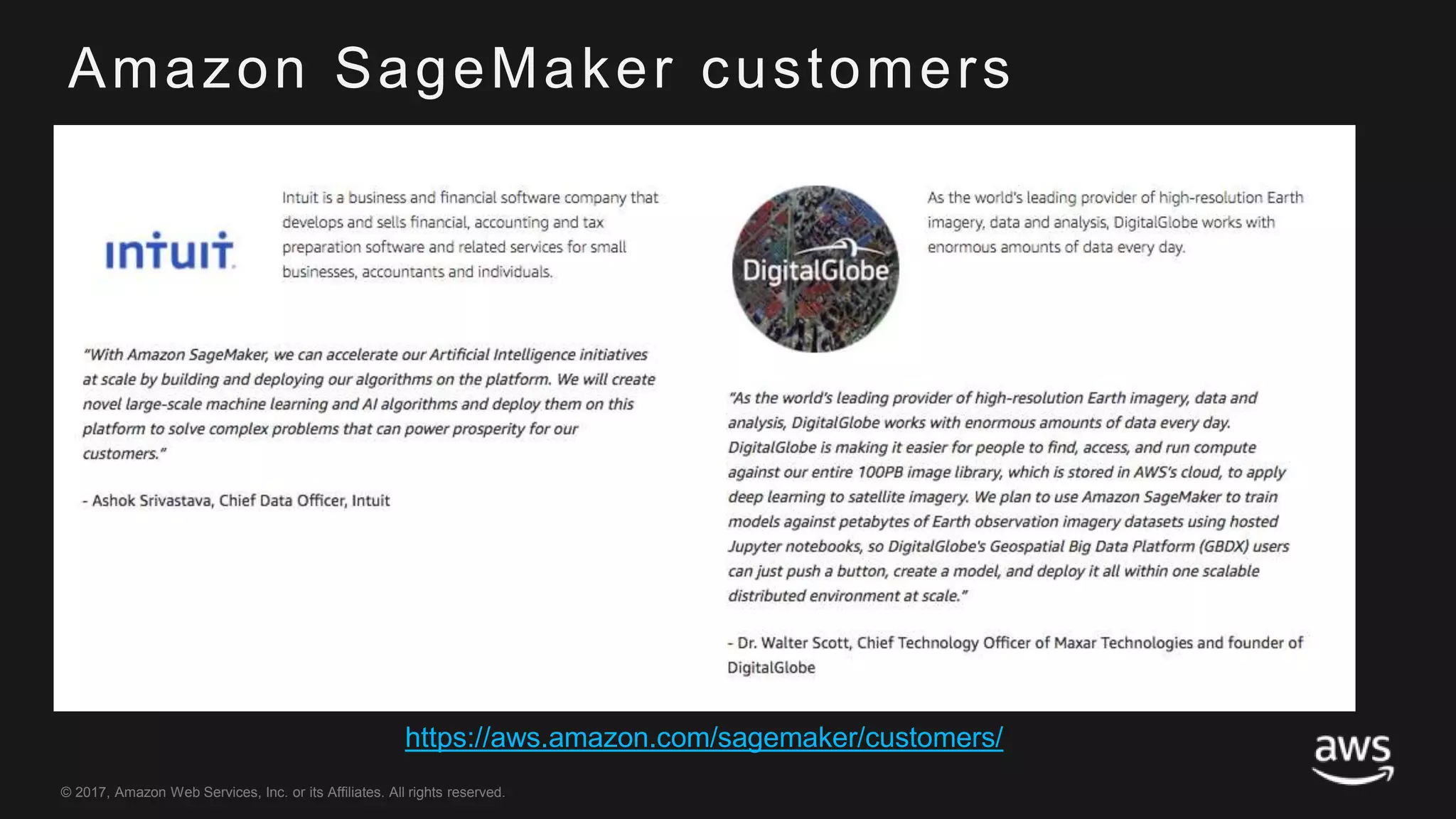 © 2017, Amazon Web Services, Inc. or its Affiliates. All rights reserved.
Amazon SageMaker customers
https://aws.amazon.com/sagemaker/customers/
 