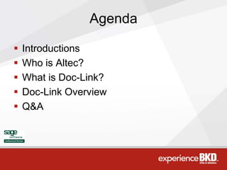 Agenda

   Introductions
   Who is Altec?
   What is Doc-Link?
   Doc-Link Overview
   Q&A
 