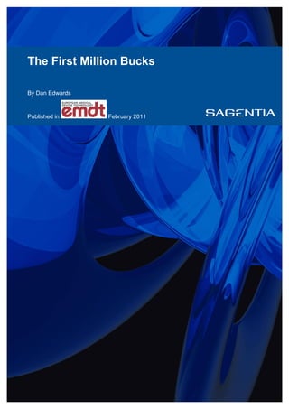 The First Million Bucks

By Dan Edwards



Published in     February 2011
 