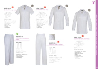 Clàssicsdona/Clásicosmujer/Classiquespourlafemme/Classicsforwomen
109
9189 110 01
CHAQUETA manga corta
9459 110 01
CHAQUETA sopata manga larga
9190 110 01
CHAQUETA manga larga
COLOR: 01-Blanco
TALLAS: XS-S-M-L-XL-XXL-3XL
• 67% Poliéster - 33% Algodón
• Sarga 210gr/m2
• Manga corta
• Presiones níquel
• 2 bolsillos
• Cuello solapa
COLOR: 01-Blanco
TALLAS: S-M-L-XL-XXL
• 67% Poliéster - 33% Algodón
• Sarga 210gr/m2
• Manga larga con puño
• Sopata
• Presiones níquel
• 1 bolsillo pecho interior
• 2 bolsillos
• Cuello solapa
COLOR: 01-Blanco
TALLAS: XS-S-M-L-XL-XXL-3XL
• 67% Poliéster - 33% Algodón
• Sarga 210gr/m2
• Manga larga con puño
• Presiones níquel
• 2 bolsillos
• Cuello solapa
9924 110 01
PANTALÓN cintura elástica
unisex
9835 R108 01
PANTALÓN mujer 2 botones
COLOR: 01 - Blanco
TALLAS: 36-38-40-42-44-46-
48-50-52-54-56-58
• 67% Poliéster - 33% Algodón
• Sarga 210g/m2
• 2 Bolsillos italianos
• Cintura elástica
COLOR: 01- Blanco
TALLAS: 36-38-40-42-44-46-48-50
• 50% Poliéster - 50% Algodón
• Sarga 210gr/m2
• ½ cintura elástica
• Abertura lateral 2 botones
• Sin bolsillos
 