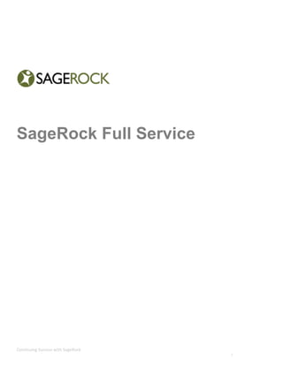 SageRock Full Service




Continuing Success with SageRock
                                   1
 