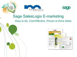 Sage SalesLogix E-marketing   Easy to Do. Cost-Effective. Proven to Drive Sales. 