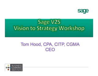 Tom Hood, CPA, CITP, CGMA
CEO
 