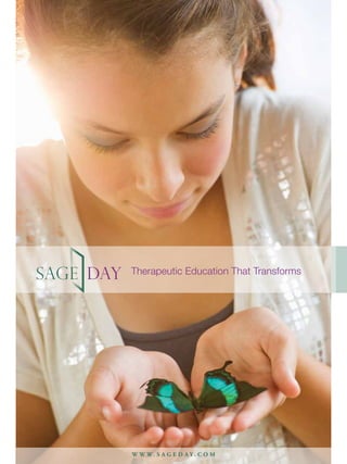 Therapeutic Education That Transforms
w w w . S A G E D A Y . c o m
 