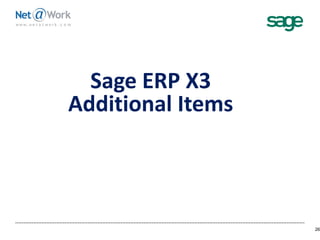 Sage ERP X3
Additional Items
26
 