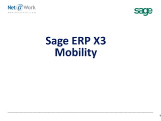 Sage ERP X3
Mobility
9
 