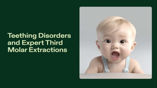 teething disorders and expert third molar extraction