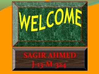 SAGIR AHMED
J-13-M-324
 