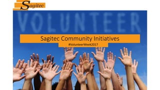 Sagitec Community Initiatives
#VolunteerWeek2017
 