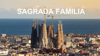 SAGRADA FAMILIA
 