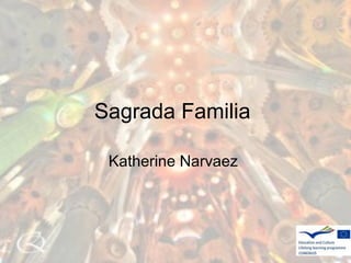 Sagrada Familia
Katherine Narvaez
 
