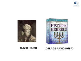 FLAVIO JOSEFO OBRA DE FLAVIO JOSEFO
 