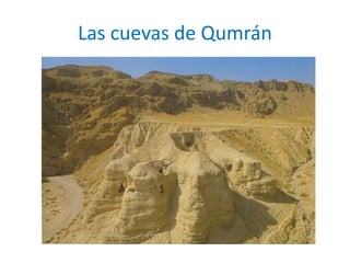 Las cuevas de Qumrán
 
