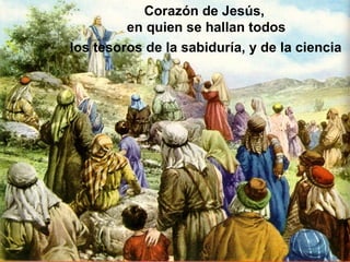 Corazón de Jesús,  en quien se hallan todos los tesoros de la sabiduría, y de la ciencia   