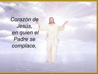 Corazón de Jesús, en quien el Padre se complace,   