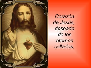 Corazón de Jesús,  deseado de los eternos collados,   