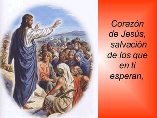 Corazón de Jesús, salvación de los que en ti esperan,   
