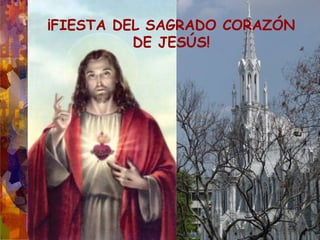 ¡FIESTA DEL SAGRADO CORAZÓN
          DE JESÚS!
 