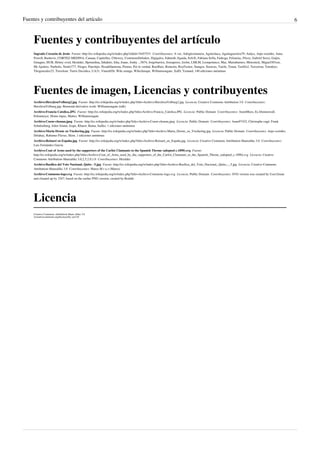 Fuentes y contribuyentes del artículo 6
Fuentes y contribuyentes del artículo
Sagrado Corazón de Jesús  Fuente: http://es.wikipedia.org/w/index.php?oldid=74457531  Contribuyentes: A ver, Adriglezmunera, Agmichaca, Aguilaguerrera79, Andya, Anjo-sozinho, Anna
Powell, Bashevis, CORTEZ-MEDINA, Canaan, Capitellus, Chlewey, CommonsDelinker, Digigalos, Edmenb, Egaida, ErfoX, Fabiana Sofía, Fadesga, Feloarias, Flizzz, Gabriel Sozzi, Gaijin,
Gmagno, HUB, Helmy oved, Heralder, Hprmedina, Inhakito, Isha, Joane, Jonhy ...5674, Jorgebarrios, Joseaperez, Jzolm, LMLM, Leonpolanco, Mac, Mariaburneo, Metronick, Miguel303xm,
Mr.Ajedrez, Narbolis, Netito777, Nioger, Panchips, Pesadillaeterna, Pietrus, Por la verdad, RaizRaiz, Romerin, RoyFocker, Stangos, Storicus, Taichi, Tenan, Teofilo2, Tercerista, Tetraktys,
Titogonzalez23, Travelour, Turris Davidica, UA31, Vineet026, Wiki orange, Wikichasqui, Williamsongate, XalD, Yemaed, 140 ediciones anónimas
Fuentes de imagen, Licencias y contribuyentes
Archivo:HerzJesuVelburg2.jpg  Fuente: http://es.wikipedia.org/w/index.php?title=Archivo:HerzJesuVelburg2.jpg  Licencia: Creative Commons Attribution 3.0  Contribuyentes:
HerzJesuVelburg.jpg: Bremond derivative work: Williamsongate (talk)
Archivo:Francia Catolica.JPG  Fuente: http://es.wikipedia.org/w/index.php?title=Archivo:Francia_Catolica.JPG  Licencia: Public Domain  Contribuyentes: AnonMoos, Ec.Domnowall,
Erlenmeyer, Homo lupus, Mattes, Williamsongate
Archivo:Coeur-chouan.jpeg  Fuente: http://es.wikipedia.org/w/index.php?title=Archivo:Coeur-chouan.jpeg  Licencia: Public Domain  Contribuyentes: Anne97432, Christophe cagé, Frank
Schulenburg, Joker Island, Jospe, Khaerr, Rama, Sailko, 1 ediciones anónimas
Archivo:Maria Droste zu Vischering.jpg  Fuente: http://es.wikipedia.org/w/index.php?title=Archivo:Maria_Droste_zu_Vischering.jpg  Licencia: Public Domain  Contribuyentes: Anjo-sozinho,
Delahay, Rabanus Flavus, Skim, 1 ediciones anónimas
Archivo:Reinaré en España.jpg  Fuente: http://es.wikipedia.org/w/index.php?title=Archivo:Reinaré_en_España.jpg  Licencia: Creative Commons Attribution-Sharealike 3.0  Contribuyentes:
Luis Fernández García
Archivo:Coat of Arms used by the supporters of the Carlist Claimants to the Spanish Throne (adopted c.1890).svg  Fuente:
http://es.wikipedia.org/w/index.php?title=Archivo:Coat_of_Arms_used_by_the_supporters_of_the_Carlist_Claimants_to_the_Spanish_Throne_(adopted_c.1890).svg  Licencia: Creative
Commons Attribution-Sharealike 3.0,2.5,2.0,1.0  Contribuyentes: Heralder
Archivo:Basílica del Voto Nacional, Quito - 5.jpg  Fuente: http://es.wikipedia.org/w/index.php?title=Archivo:Basílica_del_Voto_Nacional,_Quito_-_5.jpg  Licencia: Creative Commons
Attribution-Sharealike 3.0  Contribuyentes: Maros M r a z (Maros)
Archivo:Commons-logo.svg  Fuente: http://es.wikipedia.org/w/index.php?title=Archivo:Commons-logo.svg  Licencia: Public Domain  Contribuyentes: SVG version was created by User:Grunt
and cleaned up by 3247, based on the earlier PNG version, created by Reidab.
Licencia
Creative Commons Attribution-Share Alike 3.0
//creativecommons.org/licenses/by-sa/3.0/
 