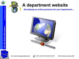 A department website Developing an online presence for your department…. 