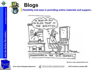 Blogs Source: www.cartoonstock.com Flexibility and ease in providing online materials and support.. 