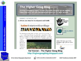 Val Vannet – The Higher Geog Blog  http://highergeogblog.blogspot.com/   
