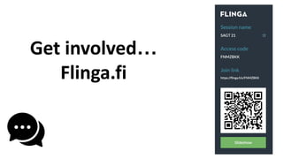 Get involved…
Flinga.fi
 