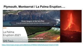Plymouth, Montserrat / La Palma Eruption….
https://storymaps.arcgis.com/collections/37f985e738624e9cace2153e01317df3
 