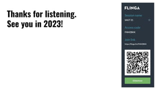 Thanks for listening.
See you in 2023!
 