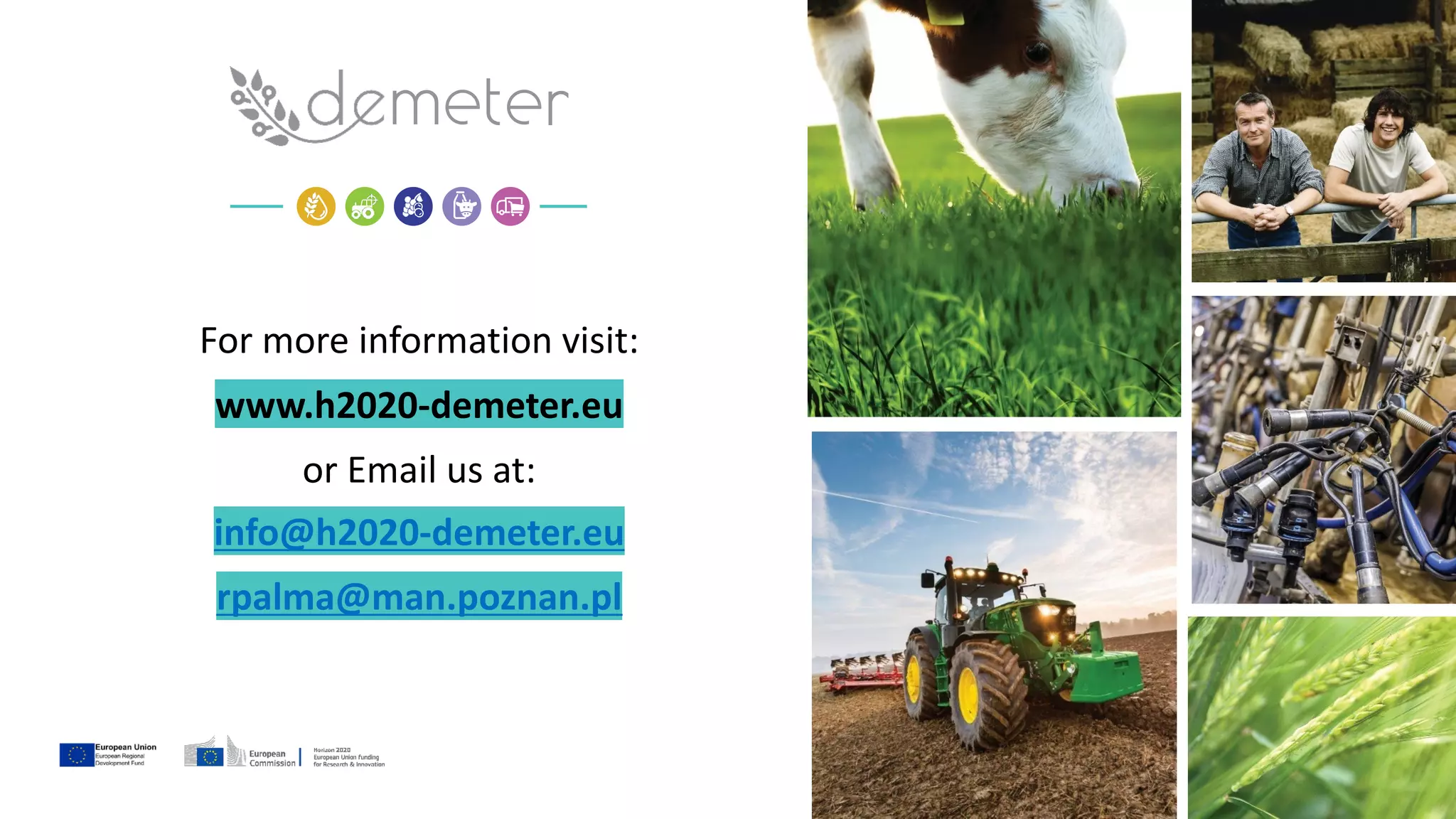 For more information visit:
www.h2020-demeter.eu
or Email us at:
info@h2020-demeter.eu
rpalma@man.poznan.pl
 