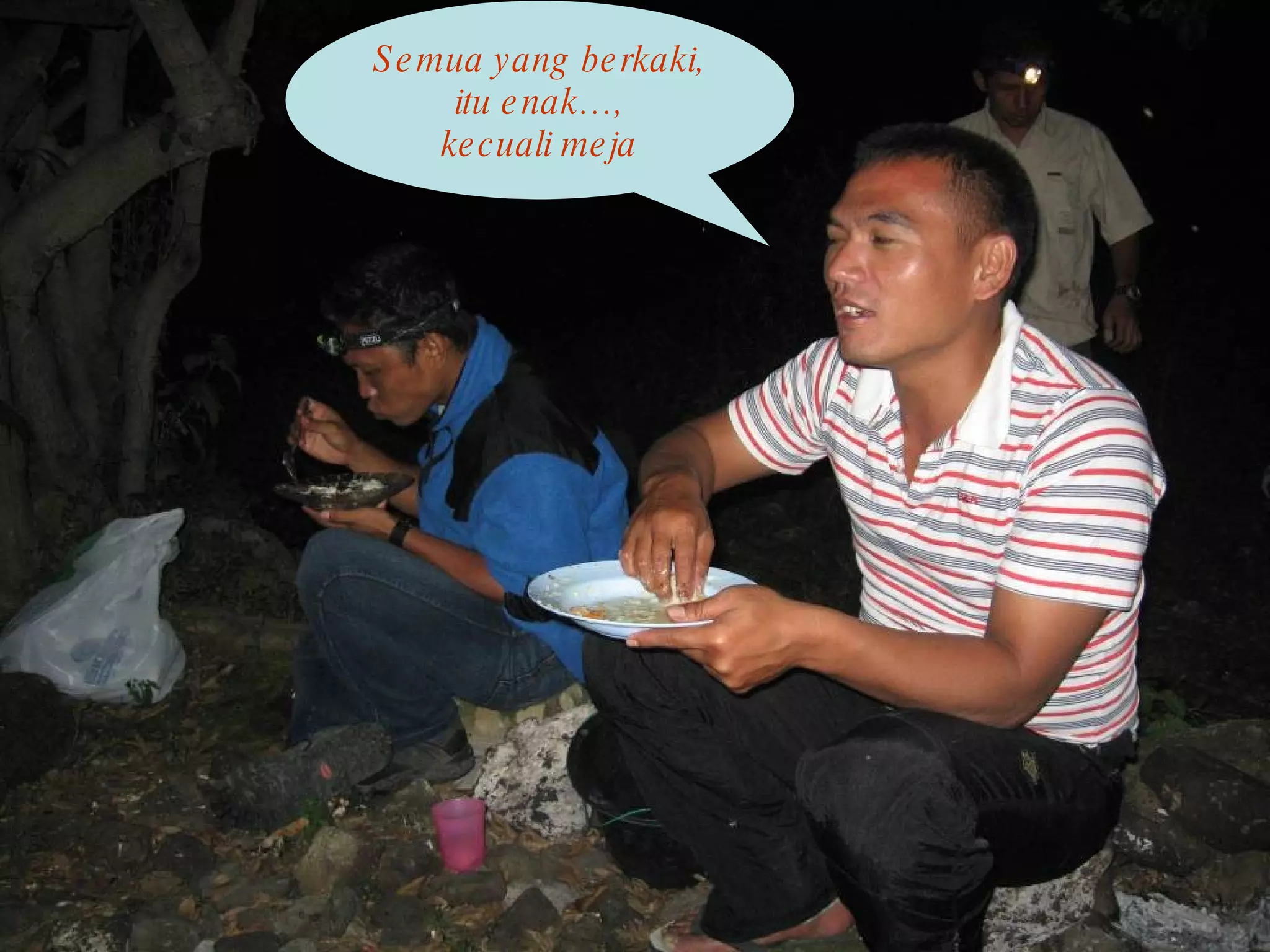 Semua yang berkaki, itu enak…, kecuali meja 