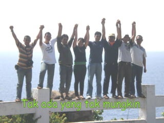 Tak ada yang tak mungkin 