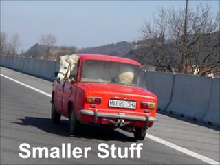 Smaller Stuff 