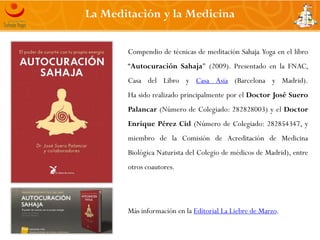 La Meditación y la Medicina


       Compendio de técnicas de meditación Sahaja Yoga
       en el libro “Autocuración Saha...