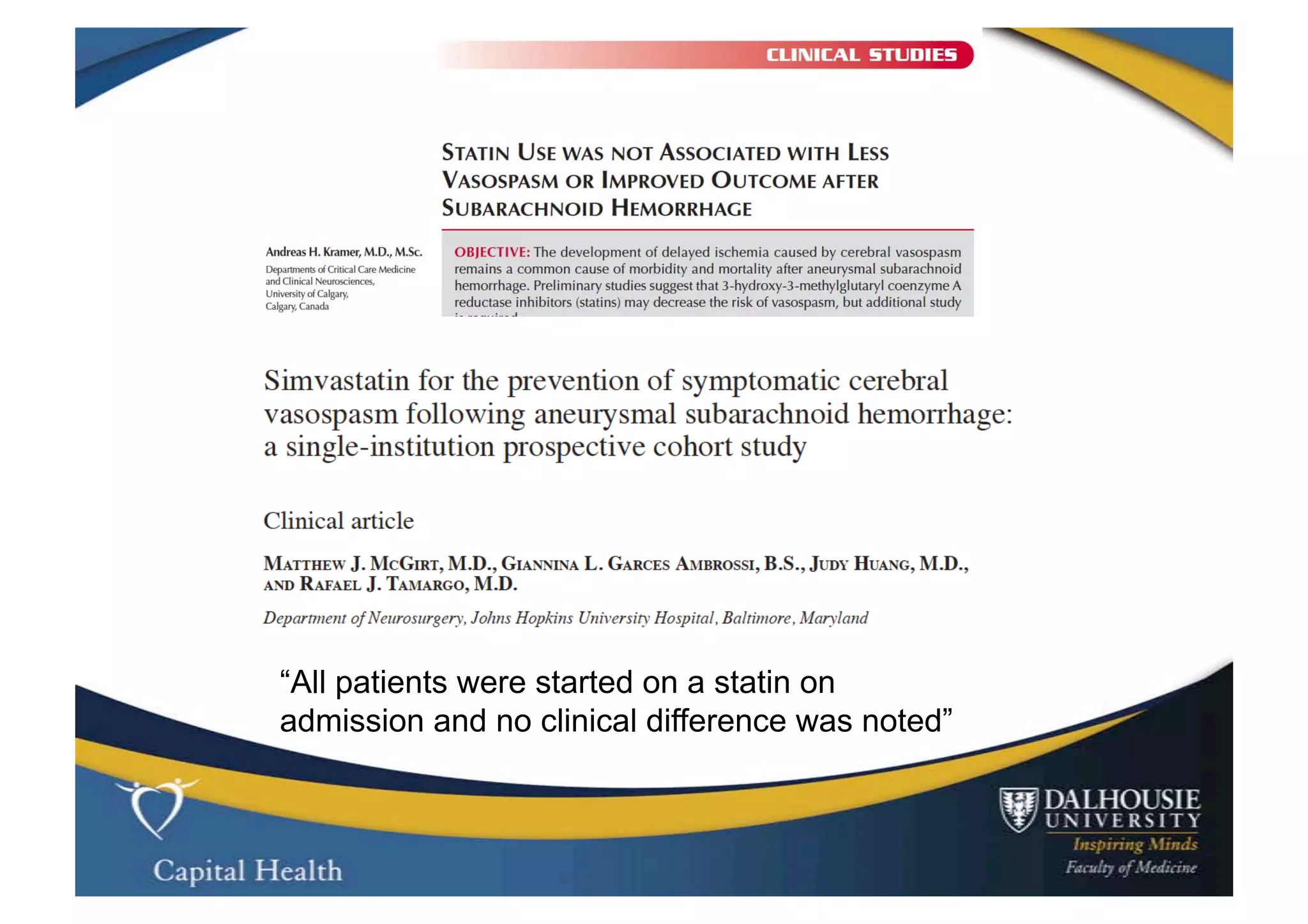 “All patients were started on a statin on
admission and no clinical difference was noted”
 