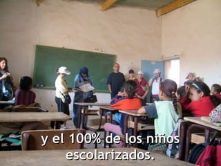 yy eell 110000%% ddee llooss nniiññooss 
eessccoollaarriizzaaddooss.. 
 