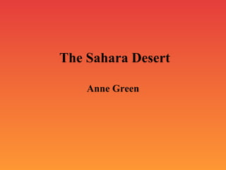 The Sahara Desert Anne Green 