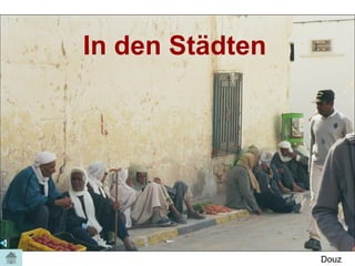 In den Städten




                 Douz
 