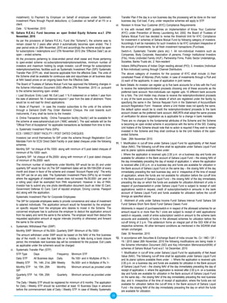 installment); b) Payment by Employer on behalf of employee under Systematic                                       Transfer Plan if the day is a non business day the processing will be done on the next
    Investment Plans through Payroll deductions; c) Custodian on behalf of an FII or a                                business day. Exit load, if any, under respective schemes will apply to STP.
    client.                                                                                                  vii.     Revision In Know Your Customer (KYC) Compliance Requirements
    Date : 12 November, 2010                                                                                          In line with revised AMFI guidelines on Implementation of Know Your Customer
10. Sahara R.E.A.L Fund becomes an open Ended Equity Scheme w.e.f. 27th                                               (KYC) under Prevention of Money Laundering Act, 2002, the Board of Trustees of
    November, 2010                                                                                                    Sahara Mutual Fund has decided to revise the threshold limit for KYC Compliance
    As per the provisions of Sahara R.E.A.L Fund (the “Scheme”), the scheme was to                                    for investment in schemes of Sahara Mutual Fund by following category of investors.
    remain closed for 3 years after which it automatically becomes open ended. The 3                                  Accordingly it will be mandatory for such Investors to be KYC compliant irrespective of
    year period ends on 26th November, 2010 and accordingly the scheme would be open                                  the amount of Investments, for all fresh investment transactions (Purchase,
    for subscriptions / redemptions w.e.f 27th November 2010 (the “Effective Date”) as an                             Switch-in, Systematic Transfer plans etc) 1. All non-individual investors such as
    open – ended scheme.                                                                                              Companies, Body Corporate, Association of persons, Foreign Institutional Investors
    All the provisions pertaining to close-ended period shall cease and those pertaining                              (FIIs), Hindu Undivided Family (HUF), Partnership Firms, Public Sector Undertakings,
    to open-ended scheme viz.subscriptions/redemptions/switches, minimum number of                                    Societies, Banks Trusts etc; 2. Non-resident
    investors and maximum holding by single investor, cut-off timings for subscriptions/                              Indians (NRIs)/Persons of Indian Origin residing abroad (PIO); 3. Investors (Individual
    redemptions/switches, facilities such as Systematic Investment Plan (SIP)/ Systematic                             & Non-Individual) coming through Channel Distributors.
    Transfer Plan (STP) etc. shall become applicable from the effective Date. The units of                            The above category of investors for the purpose of KYC shall include (i) their
    the Scheme shall be available for continuous sale and repurchase on all business days                             constituted Power of Attorney (PoA) holder, in case of investments through a PoA and
    at NAV based prices on an ongoing basis from the Effective Date.                                                  (ii) each of the applicants, in case of application in joint names.
    The Board of Trustees of Sahara Mutual Fund has approved the following changes in                        viii.   Bank Details: An investor can register up to five bank accounts for a folio with the Fund
    the Scheme Information Document (SID) effective 27th November, 2010 i.e. pursuant                                 to receive the redemption/dividend proceeds choosing one of these accounts as the
    to the scheme becoming open- ended.                                                                               preferred bank account. Non-individuals can register upto 10 different bank accounts
    i. Load Structure: Entry Load: Nil; Exit Load: 1 % if redeemed on or before 1 year from                           for a folio. The Unit Holder may choose to receive the redemption/dividend proceeds
    the date of allotment. Nil: If redeemed beyond 1 year from the date of allotment. There                           in any of the bank accounts, the details of which are registered under the facility by
    would be no exit load for direct applications.                                                                    specifying the same in the ‘Service Request Form in the Statement of Account/Bank
    ii. Mode of Payment : In case the investor subscribes to the units of the scheme                                  account Registration Form’. However, where a Unit Holder does not specify the same,
    through a Demand Draft/ Pay Order /Bankers’ Cheque, the cost towards such                                         the default option would be to credit the redemption/dividend proceeds to the bank
    instruments, if any, shall be borne by the Investor.                                                              account chosen as the preferred bank account. AMC/RTA shall adopt the same process
                                                                                                                      of verification for above registration as is applicable for a change in bank mandate.
    iii. Online Transaction facility : Online Transaction facility (‘facility’) will be available for
    the scheme at www.saharamutual.com (“AMC website”). The said website will be the                                  There are no changes to the fundamental attributes of the Scheme and the Scheme
    “Official Point of Acceptance” for applicable transactions as facilitated from time to time.                      is becoming an open ended scheme in accordance with the terms of the SID. Existing
                                                                                                                      Unit holders of the Scheme should note that no action is required if they wish to remain
    iv. Systematic Investment Plans (SIPs)
                                                                                                                      invested in the Scheme and they shall continue to be the Unit holders of the open-
    ECS / DIRECT DEBIT FACILITY / POST DATED CHEQUES.                                                                 ended Scheme.
    Investors can enroll themselves for SIP under the scheme through Registration Cum                                 Date : 26th November 2010.
    Mandate Form for ECS/ Direct Debit Facility or post dated cheques under the following
                                                                                                             11.     1. Modification in cut-off time under Sahara Liquid Fund for applicability of Net Asset
    schemes.
                                                                                                                      Value (NAV). The following cut-off time shall be applicable under Sahara Liquid Fund
    Monthly SIP: 1st cheque of Rs.1000/- along with minimum of 5 post dated cheques of                                and its plans/ options available there under:
    minimum of Rs.1000/- each.
                                                                                                                      i. Where the application is received upto 2.00 p.m. on a business day and funds are
    Quarterly SIP: 1st cheque of Rs.2000/- along with minimum of 3 post dated cheques                                 available for utilization in the Bank account of Sahara Liquid Fund – the closing NAV of
    of minimum of Rs.2000/- each.                                                                                     the day immediately preceding the day of receipt of application; ii. where the application
    The minimum number of installments under Monthly SIP would be six (6) and under                                   is received after 2.00 p.m. on a business day and funds are available for utilization in
    quarterly SIP would be four (4).The SIP installment dates will be 5th/15th/25th of every                          the Bank account of Sahara Liquid Fund on the same day – the closing NAV of the day
    month and drawn in favor of the scheme and crossed “Account Payee only”. The entry                                immediately preceding the next business day; and iii. irrespective of the time of receipt
    into SIP can be on any date. The Systematic Investment Plans (SIPs) by an Investor                                of application, where the funds are not available for utilization before the cut-off time
    where the aggregate of installment values does not exceed Rs.50,000/- per year (in                                in the Bank account of Sahara Liquid Fund – the closing NAV of the day immediately
    a rolling year) shall be exempted from PAN requirement. However in lieu of PAN,                                   preceding the day on which the funds are available for utilization.Allotment of units in
    Investor has to submit any one photo identification document (such as Voter ID Card,                              respect of purchase/switch-in under Sahara Liquid Fund is subject to receipt of valid
    Government Defense ID Card, Card of reputed employer, Driving License, Passport                                   applications/ switch-in request, credit of subscription/switch-in amounts in the bank
    etc) along with the application.                                                                                  account of Sahara Liquid Fund and funds available for utilization before the cut-off
    Systematic Investment Plan for Corporate Employees                                                                timings as specified above.
    The SIP for corporate employees seeks to provide convenience and value of investment                             2. Allotment of units under Sahara Income Fund/ Sahara Interval Fund/ Sahara Gilt
    to salaried individuals. The application amount would be forwarded by the employer                                Fund/ Sahara Short Term Bond Fund/ Sahara Classic Fund
    on specific request from the employee who desires to invest in the Scheme. The                                    Allotments in respect of purchases/switch-in in respect of the aforesaid schemes for an
    concerned employee has to authorize the employer to deduct the application amount                                 amount equal to or more than Rs.1 crore are subject to receipt of valid applications/
    from his salary and remit the same to the scheme. The employer would then deduct the                              switch-in requests, credit of entire subscription/ switch-in amount to the scheme bank
    requested application amount at regular intervals (monthly or otherwise) and forward                              accounts and availability of funds in the aforesaid schemes for utilization before the
    the same to the scheme.                                                                                           cut-off timing of 3 p.m. This addendum forms an integral part of the SID/ KIM of the
v. Systematic Withdrawal Plan (SWP)                                                                                   respective schemes. All other termsand conditions as mentioned in the SID/KIM shall
    Monthly SWP: Minimum of Rs.500/- Quarterly SWP: Minimum of Rs.1500/-                                              remain unchanged.
    The amount withdrawn under SWP would be based on the NAV of the first business                                    Date: 30 November, 2010
    day of the month. In case the date falls on a holiday or falls during a book closure                     12.      In accordance with Securities & Exchange Board of India circular No. Cir / IMD / DF /
    period, the immediate next business day will be considered for the purpose. Exit Loads                            19 / 2010 dated 26th November, 2010 the following modifications are being made in
    as applicable under the scheme/s would be charged.                                                                the Scheme Information Document (SID) and Key Information Memorandum(KIM) of
vi. Systematic Transfer Plan (STP)                                                                                    schemes of Sahara Mutual Fund w.e.f. 1st December, 2010
    STP Type          Days                   Frequency Minimum STP                                                    1. Modification in cut-off time under Sahara Liquid Fund for applicability of Net Asset
                                                                                                                      Value (NAV). The following cut-off time shall be applicable under Sahara Liquid Fund
    Daily STP         All Business days Daily             Rs.100/- and in Multiples of Rs.1/-.                        and its plans/ options available there under : i. Where the application is received upto
    Weekly STP 7th, 14th, 21st, 28th Weekly               Rs.500/- and in Multiples of Rs.1/-.                        2.00 p.m. on a business day and funds are available for utilization in the Bank account
    Monthly STP 1st, 15th, 25th              Monthly      Minimum amount as provided under                            of Sahara Liquid Fund – the closing NAV of the day immediately preceding the day of
    SIP                                                                                                               receipt of application; ii. where the application is received after 2.00 p.m. on a business
    Quarterly STP 1st, 15th, 25th            Quarterly    Minimum amount as provided under                            day and funds are available for utilization in the Bank account of Sahara Liquid Fund
    SIP                                                                                                               on the same day – the closing NAV of the day immediately preceding the next business
                                                                                                                      day; and iii. irrespective of the time of receipt of application, where the funds are not
    The Daily / Weekly STP should be registered for minimum of 6 months. The application
                                                                                                                      available for utilization before the cut-off time in the Bank account of Sahara Liquid
    for Daily / Weekly STP should be submitted at least 10 Business Days in advance
                                                                                                                      Fund – the closing NAV of the day immediately preceding the day on which the funds
    before the commencement date of Daily / Weekly STP. In case of Weekly Systematic
                                                                                                                      are available for utilization.
                                                                                                        20
 