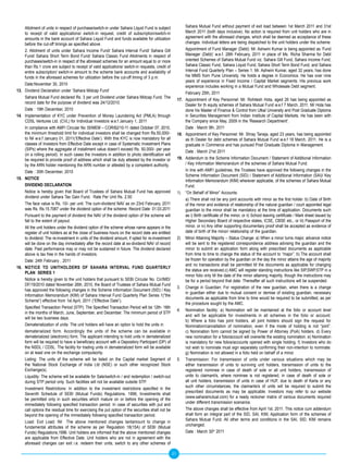 Allotment of units in respect of purchase/switch-in under Sahara Liquid Fund is subject                Sahara Mutual Fund without payment of exit load between 1st March 2011 and 31st
      to receipt of valid applications/ switch-in request, credit of subscription/switch-in                  March 2011 (both days inclusive). No action is required from unit holders who are in
      amounts in the bank account of Sahara Liquid Fund and funds available for utilization                  agreement with the aforesaid changes, which shall be deemed as acceptance of these
      before the cut-off timings as specified above.                                                         changes. Individual letters are being dispatched to the unit holders under the scheme.
      2. Allotment of units under Sahara Income Fund/ Sahara Interval Fund/ Sahara Gilt                      Appointment of Fund Manager (Debt): Mr. Ashwini Kumar is being appointed as ‘Fund
      Fund/ Sahara Short Term Bond Fund/ Sahara Classic Fund Allotments in respect of                        Manager (Debt)’ w.e.f. 28th February, 2011 in place of Ms. Richa Sharma for Debt
      purchases/switch-in in respect of the aforesaid schemes for an amount equal to or more                 oriented Schemes of Sahara Mutual Fund viz. Sahara Gilt Fund, Sahara Income Fund,
      than Rs.1 crore are subject to receipt of valid applications/ switch-in requests, credit of            Sahara Classic Fund, Sahara Liquid Fund, Sahara Short Term Bond Fund, and Sahara
      entire subscription/ switch-in amount to the scheme bank accounts and availability of                  Interval Fund Quarterly Plan – Series 1. Mr. Ashwini Kumar, aged 32 years, has done
      funds in the aforesaid schemes for utilization before the cut-off timing of 3 p.m.                     his MMS from Pune University. He holds a degree in Economics. He has over nine
                                                                                                             years of experience in Fixed Income / Capital Market segments. His previous work
      Date:November 30, 2010
                                                                                                             experience includes working in a Mutual Fund and Wholesale Debt segment.
13.   Dividend Declaration under ‘Sahara Midcap Fund’
                                                                                                             February 25th, 2011
      Sahara Mutual Fund declared Rs. 3 per unit Dividend under Sahara Midcap Fund. The
                                                                                                         17. Appointment of Key Personnel: Mr. Rohitesh Hota, aged 26 has being appointed as
      record date for the purpose of dividend was 24/12/2010.
                                                                                                             Dealer for th equity schemes of Sahara Mutual Fund w.e.f 7 March, 2011. Mr Hota has
      Date : 19th December, 2010                                                                             done his Master of Finance & Control from Utkal University and Post Graduate Diploma
14.   Implementation of KYC under Prevention of Money Laundering Act (PMLA) through                          in Securities Management from Indian Institute of Capital Markets. He has been with
      CDSL Ventures Ltd. (CVL) for Individual Investors w.e.f January 1, 2011                                the Company since May, 2009 in the 'Research Department'.
      In compliance with AMFI Circular No 35/MEM – COR/62/10-11 dated October 07, 2010,                      Date : March 9th, 2011
      the minimum threshold limit for individual investors shall be changed from Rs.50,000/-             18. Appointment of Key Personnel: Mr. Shray Taneja, aged 23 years, has being appointed
      to Nil w.e.f January 01, 2011(‘Effective Date’). With this KYC is now mandatory for all                as th Dealer for debt schemes of Sahara Mutual Fund w.e.f 18 March, 2011. He is a
      classes of Investors from Effective Date except in case of Systematic Investment Plans                 graduate in Commerce and has pursued Post Graduate Diploma in Management.
      (SIPs) where the aggregate of installment value doesn’t exceed Rs. 50,000/- per year
                                                                                                             Date : March 21st 2011
      (in a rolling period). In such cases the Investors in addition to photo identification will
      be required to provide proof of address which shall be duly attested by the investor or            19. Addendum to the Scheme Information Document / Statement of Additional Information
      by the ARN holder mentioning the ARN number or attested by a competent authority.                      / Key Information Memorandum of the schemes of Sahara Mutual Fund.
      Date : 30th December, 2010                                                                             In line with AMFI guidelines, the Trustees have approved the following changes in the
                                                                                                             Scheme Information Document (SID) / Statement of Additional Information (SAI)/ Key
15.   NOTICE
                                                                                                             Information Memorandum (KIM) wherever applicable, of the schemes of Sahara Mutual
      DIVIDEND DECLARATION                                                                                   Fund.
      Notice is hereby given that Board of Trustees of Sahara Mutual Fund has approved                   1) “On Behalf of Minor” Accounts:
      dividend under Sahara Tax Gain Fund. Rate Per Unit Rs. 2.50
                                                                                                             a) There shall not be any joint accounts with minor as the first holder. b) Date of Birth
      The face value is Rs. 10/- per unit. The cum-dividend NAV as on 23rd February, 2011                    of the minor and evidence of relationship of the natural guardian / court appointed legal
      was Rs. Rs.15.7067 under the dividend option of the scheme. Record Date: 01.03.2011                    guardian to the minor shall be mandatory at the time of application. Documents such
      Pursuant to the payment of dividend the NAV of the dividend option of the scheme will                  as i) Birth certificate of the minor, or ii) School leaving certificate / Mark sheet issued by
      fall to the extent of payout.                                                                          Higher Secondary Board of respective states, ICSE, CBSE etc., or iii) Passport of the
      All the unit holders under the dividend option of the scheme whose name appears in the                 minor, or iv) Any other supporting documentary proof shall be accepted as evidence of
      register of unit holders as at the close of business hours on the record date are entitled             date of birth of the minor/ relationship of the guardian.
      to dividend. The re-investment in units of the dividend amount, if opted for re-investment         2) Minor Attaining Majority – Status Change: a) When a minor turns major, advance notice
      will be done on the day immediately after the record date at ex-dividend NAV of record                 will be sent to the registered correspondence address advising the guardian and the
      date. Past performance may or may not be sustained in future. The dividend declared                    minor to submit an application form along with prescribed documents as applicable
      above is tax free in the hands of investors.                                                           from time to time to change the status of the account to “major”. b) The account shall
      Date: 24th February , 2011                                                                             be frozen for operation by the guardian on the day the minor attains the age of majority
                                                                                                             and no transactions shall be permitted till the documents as applicable for changing
16.   NOTICE TO UNITHOLDERS OF SAHARA INTERVAL FUND QUARTERLy
                                                                                                             the status are received.c) AMC will register standing instructions like SIP,SWP,STP in a
      PLAN SERIES 1
                                                                                                             minor folio only till the date of the minor attaining majority, though the instructions may
      Notice is hereby given to the unit holders that pursuant to SEBI Circular No. Cir/IMD/                 be for a period beyond that date. Thereafter all such instructions will be suspended.
      DF/19/2010 dated November 26th, 2010, the Board of Trustees of Sahara Mutual Fund
                                                                                                         3. Change in Guardian: For registration of the new guardian, when there is a change
      has approved the following changes in the Scheme Information Document (SID) / Key
                                                                                                             in guardian either due to mutual consent or demise of existing guardian, necessary
      Information Memorandum (KIM) of Sahara Interval Fund Quarterly Plan Series 1(“the
                                                                                                             documents as applicable from time to time would be required to be submitted, as per
      Scheme”) effective from 1st April, 2011 (“Effective Date”).
                                                                                                             the procedure sought by the AMC.
      Specified Transaction Period (STP): The Specified Transaction Period will be 12th- 16th
                                                                                                         4. Nomination facility: a) Nomination will be maintained at the folio or account level
      in the months of March, June, September, and December. The minimum period of STP
                                                                                                             and will be applicable for investments in all schemes in the folio or account.
      will be two business days.
                                                                                                             b) Where a folio has joint holders, all joint holders should sign the request for
      Dematerialization of units: The unit holders will have an option to hold the units in                  Nomination/cancellation of nomination, even if the mode of holding is not “joint”.
      dematerialized form. Accordingly the units of the scheme can be available in                           c) Nomination form cannot be signed by Power of Attorney (PoA) holders. d) Every
      dematerialized (electronic) form. The applicant intending to hold units in dematerialized              new nomination for a folio/account will overwrite the existing nomination. e) Nomination
      form will be required to have a beneficiary account with a Depository Participant (DP) of              is mandatory for new folios/accounts opened with single holding. f) Investors who do
      the NSDL / CDSL. The facility for trading units in dematerialized form will be available               not wish to nominate must sign separately confirming their non-intention to nominate.
      on at least one on the exchange compulsorily.                                                          g) Nomination is not allowed in a folio held on behalf of a minor.
      Listing: The units of the scheme will be listed on the Capital market Segment of                   5. Transmission: For transmission of units under various situations which may be
      the National Stock Exchange of India Ltd (NSE) or such other recognized Stock                          either transmission of units to surviving unit holders, transmission of units to the
      Exchange(s).                                                                                           registered nominee in case of death of sole or all unit holders, transmission of
      Liquidity: The scheme will be available for Sale/switch-in / and redemption / switch-out               units to claimant/s, where nominee is not registered, in case of death of sole or
      during STP period only. Such facilities will not be available outside STP.                             all unit holders, transmission of units in case of HUF, due to death of Karta or any
                                                                                                             such other circumstances, the claimants/s of units will be required to submit the
      Investment Restrictions: In addition to the investment restrictions specified in the
                                                                                                             prescribed documents as may be applicable. Investors may refer to our website
      Seventh Schedule of SEBI (Mutual Funds) Regulations, 1996, Investments shall
                                                                                                             (www.saharamutual.com) for a ready reckoner matrix of various documents required
      be permitted only in such securities which mature on or before the opening of the
                                                                                                             under different transmission scenarios.
      immediately following specified transaction period. In case of securities with put and
      call options the residual time for exercising the put option of the securities shall not be            The above changes shall be effective from April 1st, 2011. This notice cum addendum
      beyond the opening of the immediately following specified transaction period.                          shall form an integral part of the SID, SAI, KIM, Application form of the schemes of
                                                                                                             Sahara Mutual Fund. All other terms and conditions in the SAI, SID, KIM remains
      Load: Exit Load: Nil The above mentioned changes tantamount to change in
                                                                                                             unchanged.
      fundamental attributes of the scheme as per Regulation 18(15A) of SEBI (Mutual
      Funds) Regulations,1996. Unit holders are informed that the above mentioned changes                    Date : March 30th 2011
      are applicable from Effective Date. Unit holders who are not in agreement with the
      aforesaid changes can exit i.e. redeem their units, switch to any other schemes of

                                                                                                    21
 