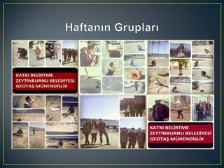 Sismik Ekibin ÇalışmalarıSismik Ekibin Çalışmaları
TOPOĞRAFYA
 