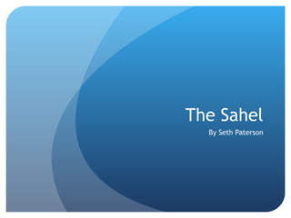 The Sahel By Seth Paterson 