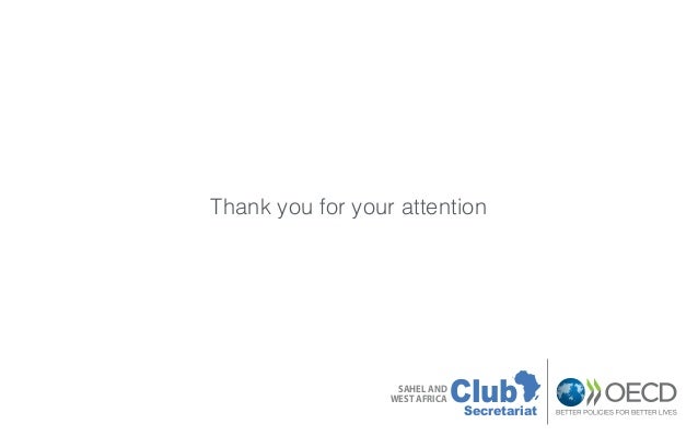 Thank you for your attention
ClubSAHEL AND
WEST AFRICA
Secretariat
 